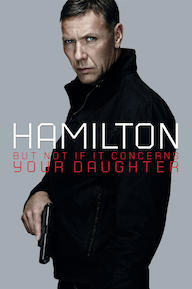 Agent Hamilton: But not if it concerns your daughter